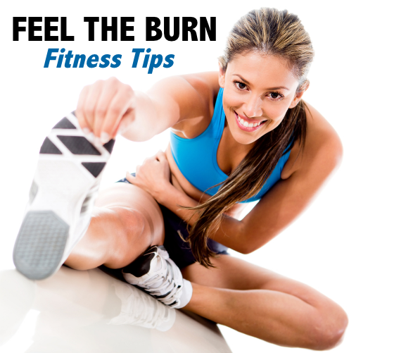 Feel The Burn - FItness Tips