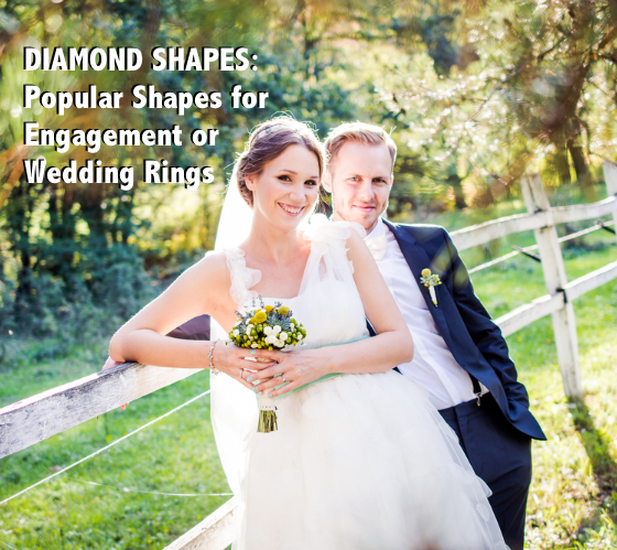 Diamond Shapes - Popular Shapes for Engagement or Wedding Rings