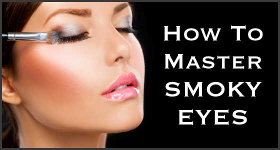 How To Master Smoky Eyes - Makeup Tutorial
