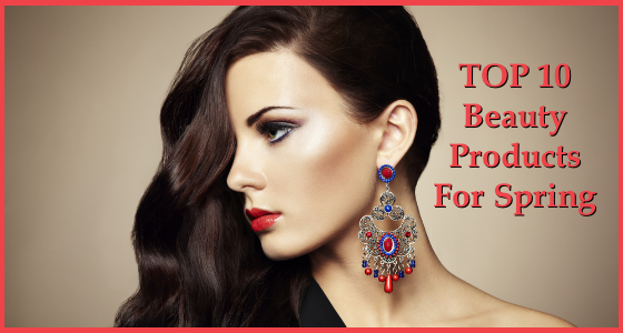 Top Beauty Products For Spring 2014