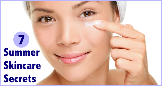 7 Summer Skincare Secrets