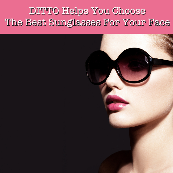 DITTO Helps You Choose The Best Sunglasses For Your Face