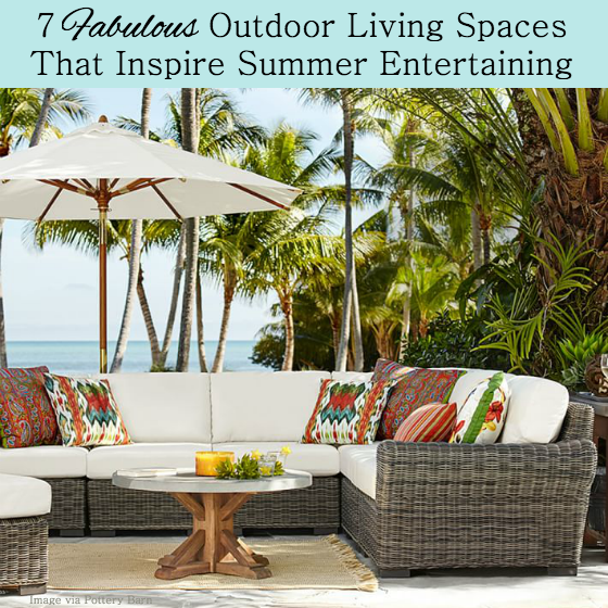 Outdoor Living Spaces That Inspire Summer Entertaining