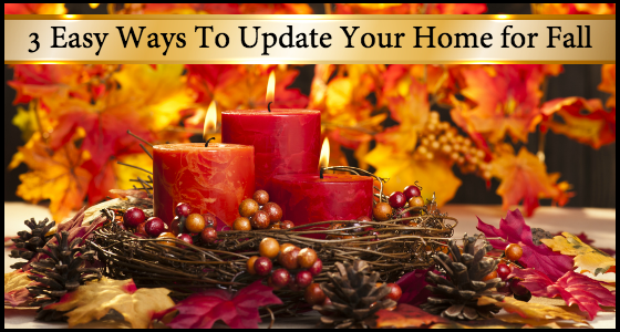 Autumnal Decor Tips: 3 Easy Ways To Update Your Home for Fall