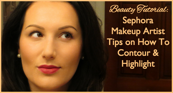 Beauty Tutorial: Sephora Makeup Artist Tips on How To Contour and Highlight