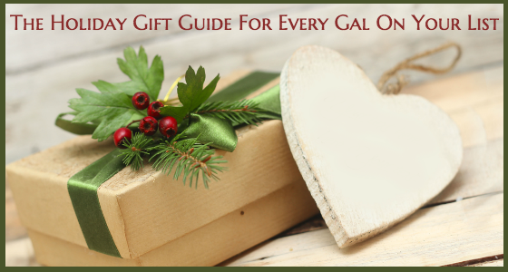 The Holiday Gift Guide For Every Gal On Your List