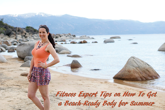 Fitness Expert Tips on How To Get a Beach-Ready Body for Summer